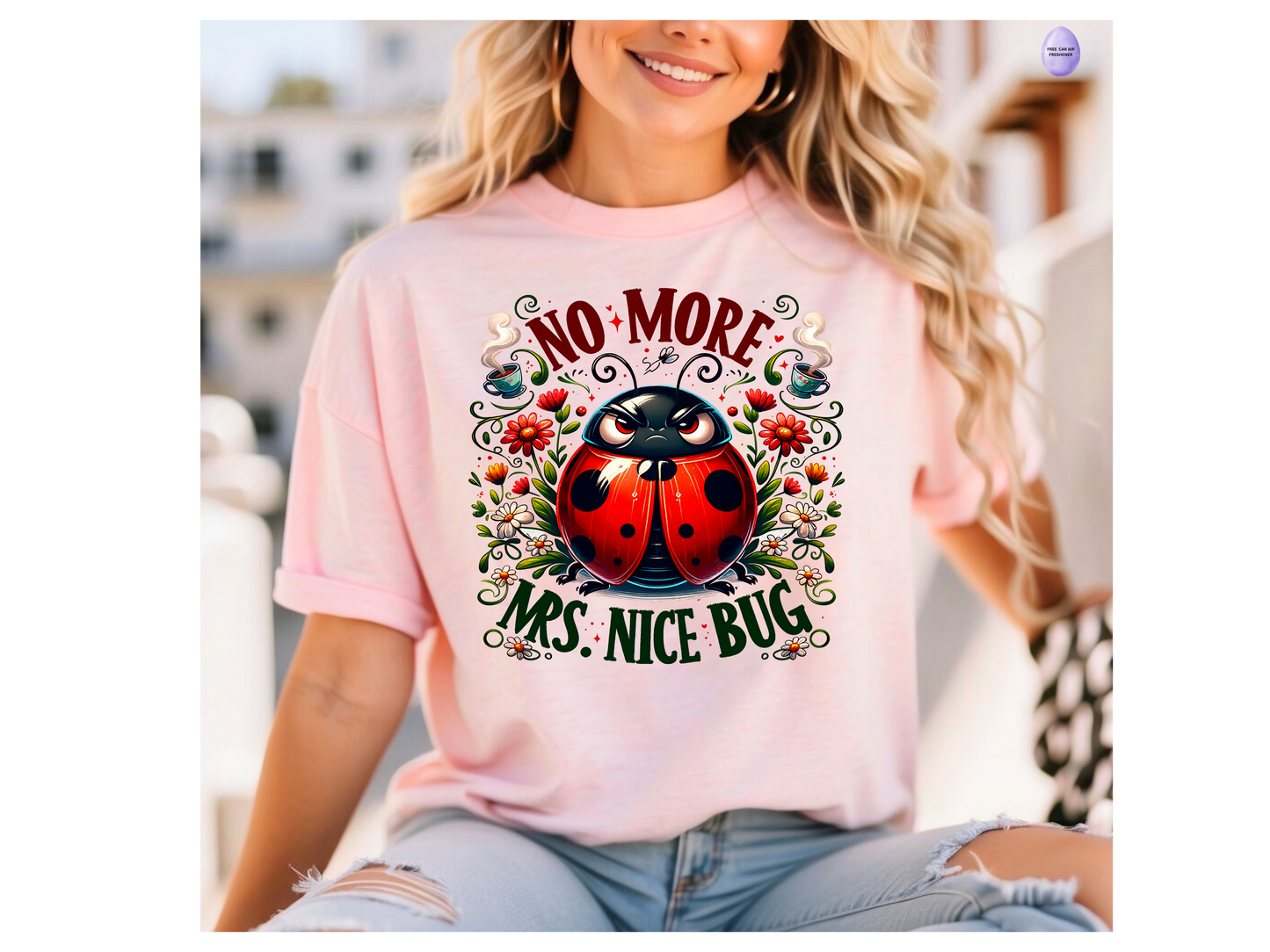 NO MORE MRS. NICE BUG