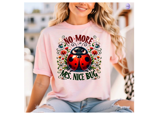 NO MORE MRS. NICE BUG