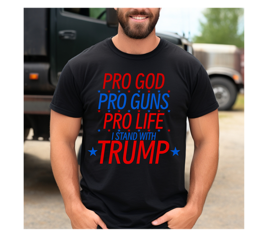 PRO GOD, PRO GUN, PRO LIFE, PRO I STAND WITH TRUMP