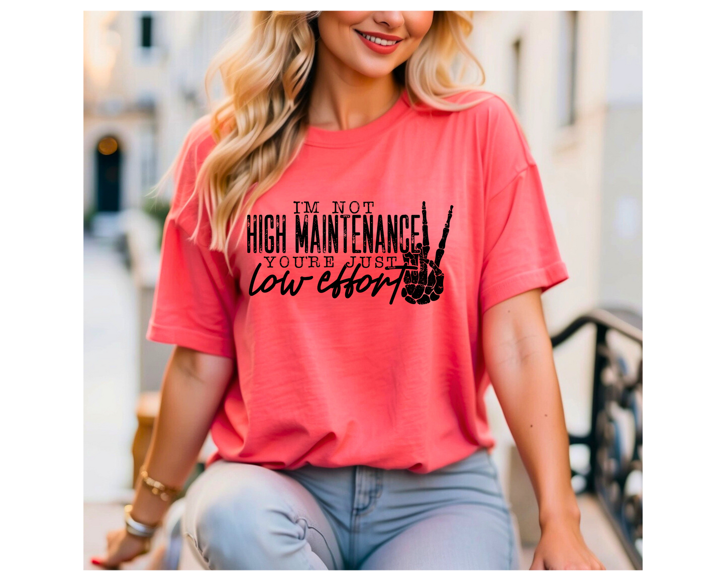 I'M A LITTLE HIGH MAINTENACE