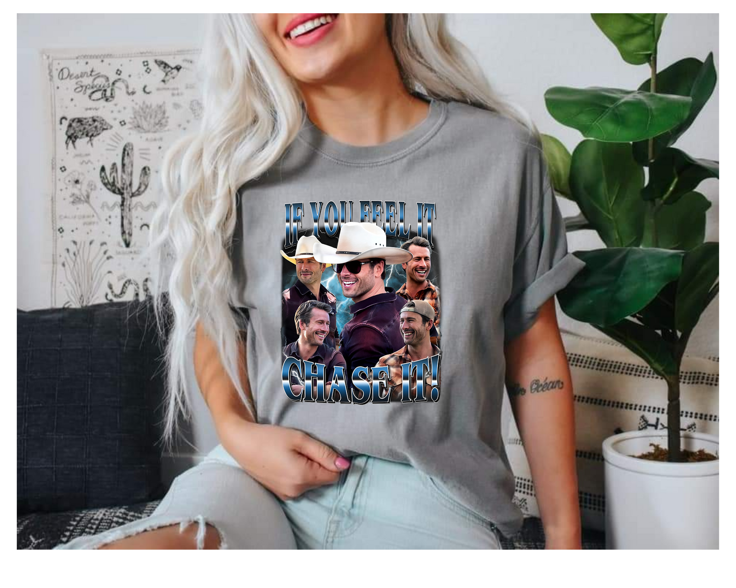 IF YOU FEEL IT CHASE IT