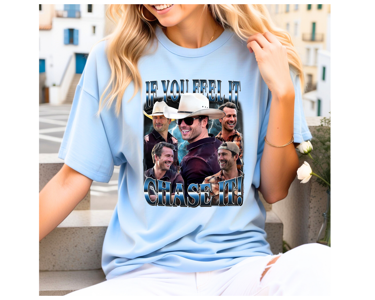 IF YOU FEEL IT CHASE IT