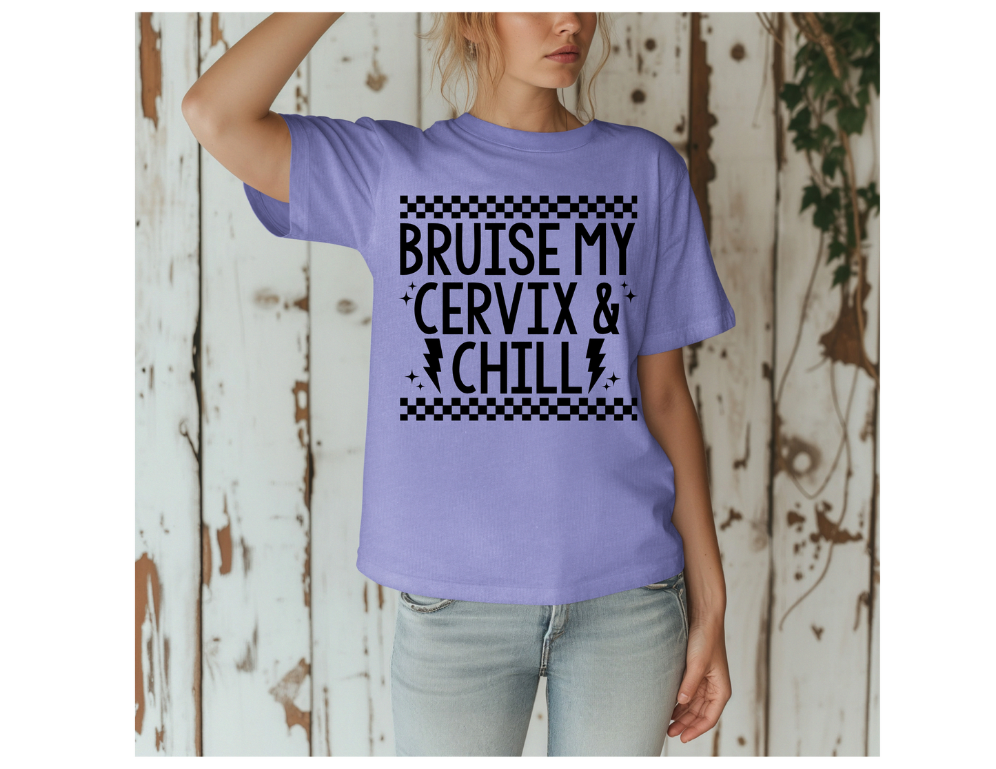 BRUISE MY CERVIX & CHILL