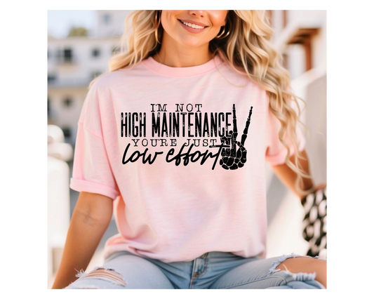 I'M A LITTLE HIGH MANTENANCE