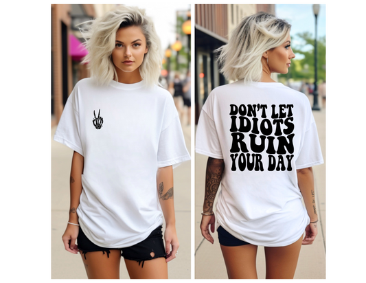 Don't let idiots ruin your day