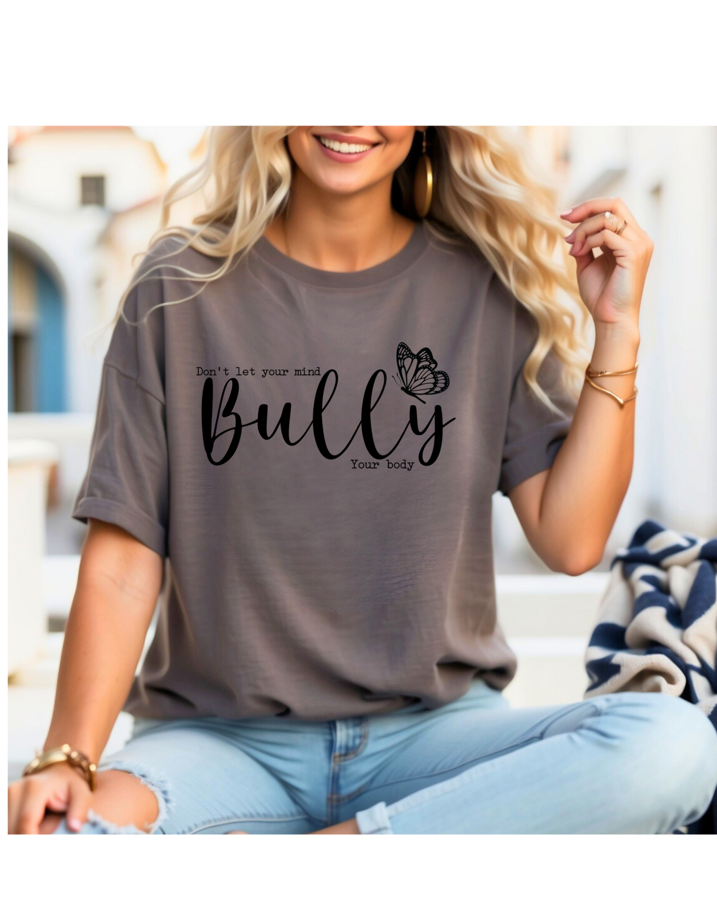 DONT LET YOUR MIND BULLY YOUR BODY