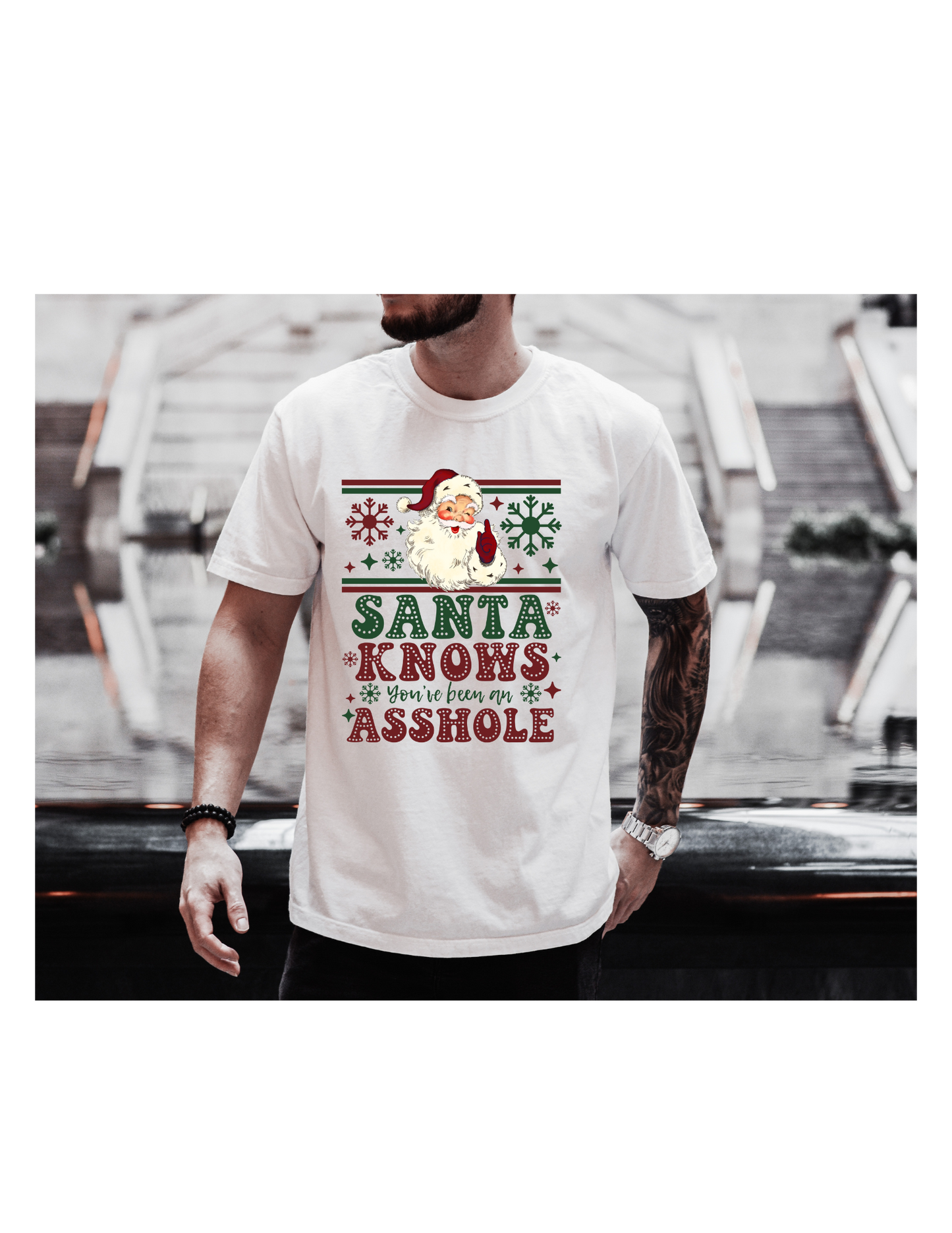 SANTA KNOWS YOU BEEN A ASSHOLE