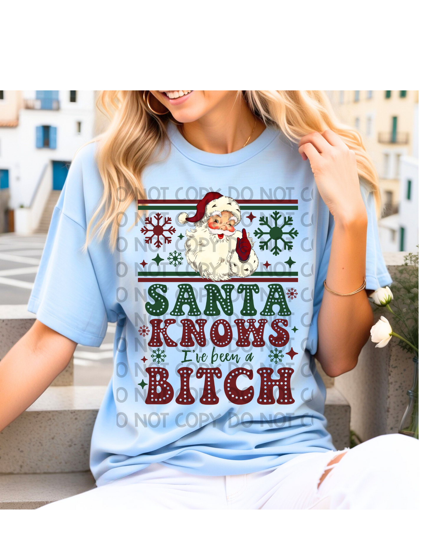 SANTA KNOWS IVE BEEN A BITCH