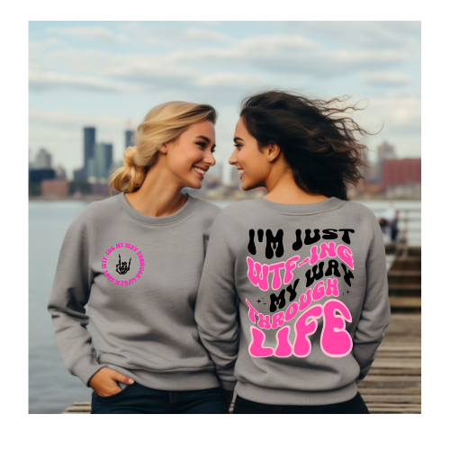 IM JUST WTF-ING MY WAY THROUGH LIFE