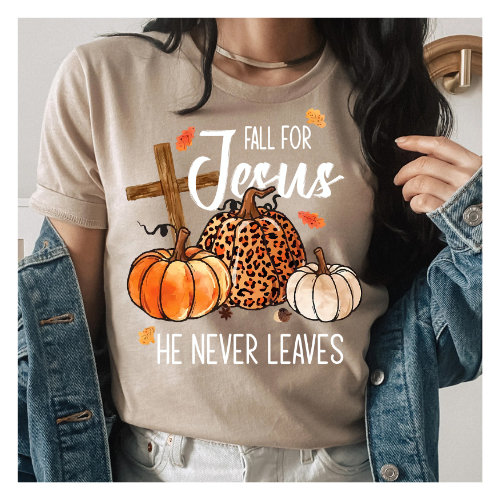 Fall for Jesus, he never leaves..
