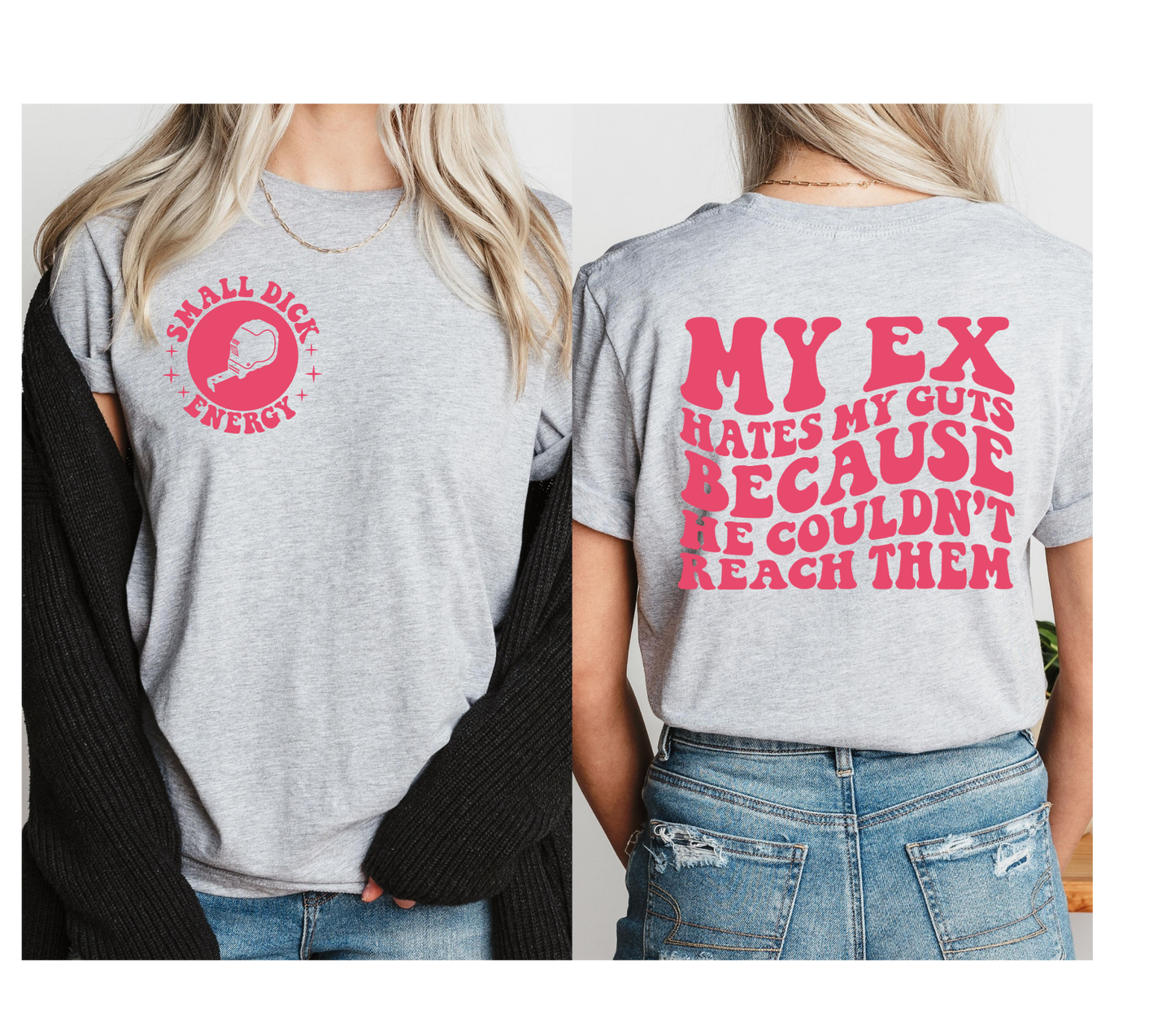 My EX hates my guts because he couldn't reach them.