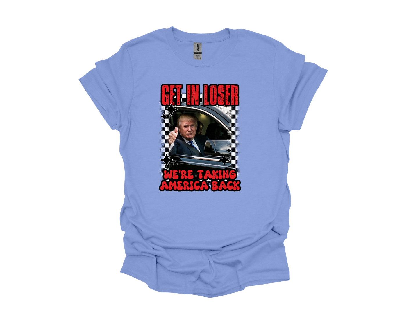 Get in looser, we're taking America back.