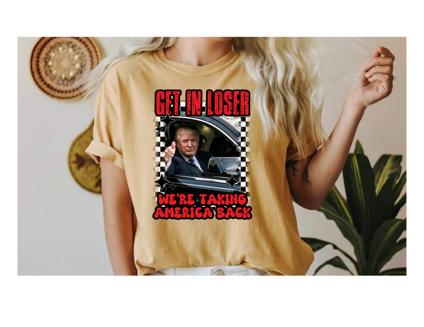 Get in looser, we're taking America back.