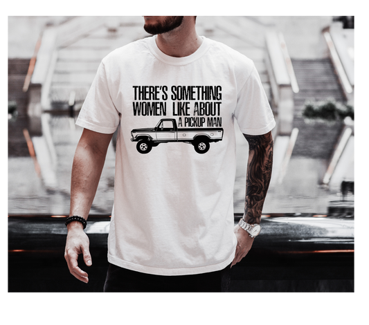 There's something woman like about pickup man.