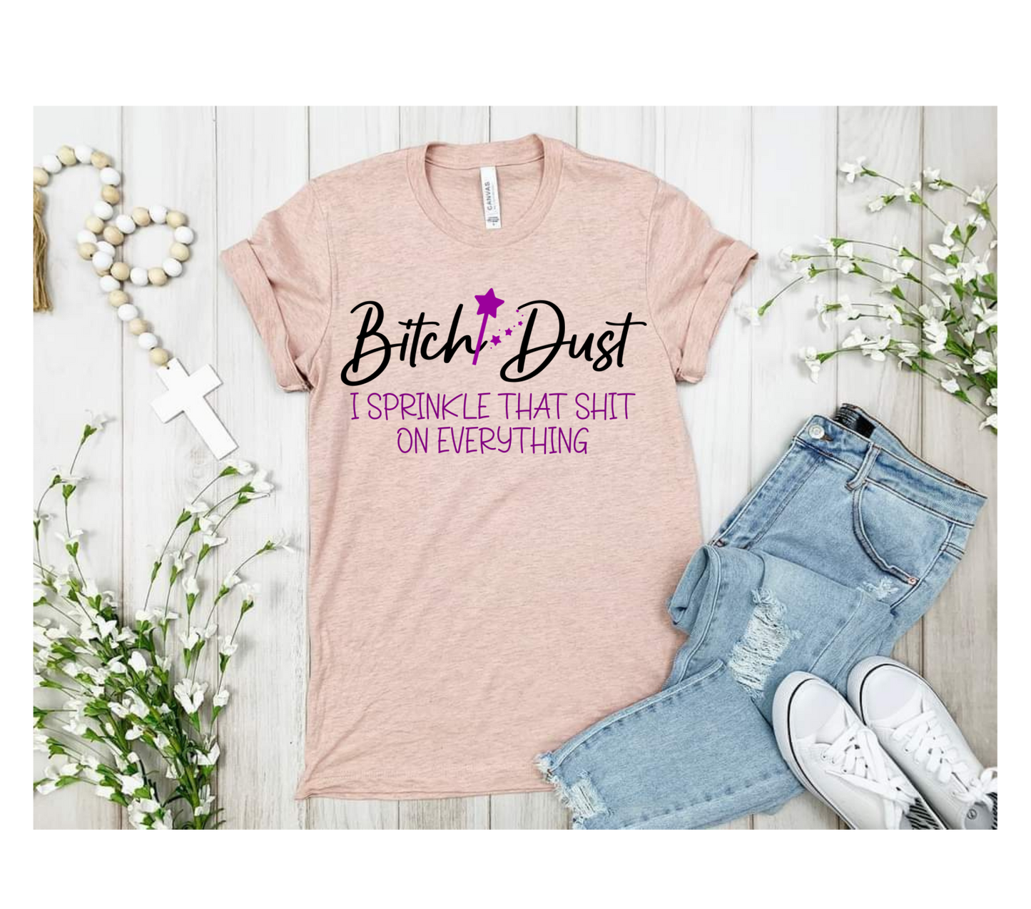 Bitch Dust, I sprinkle that shit on everything